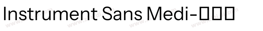 Instrument Sans Medi字体转换 Instrument Sans Medi字体转换